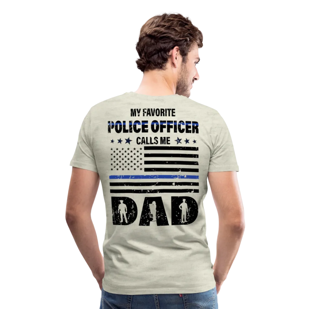 My Favorite Police Officer Calls Me Dad Men's Premium T-Shirt (CK3616)