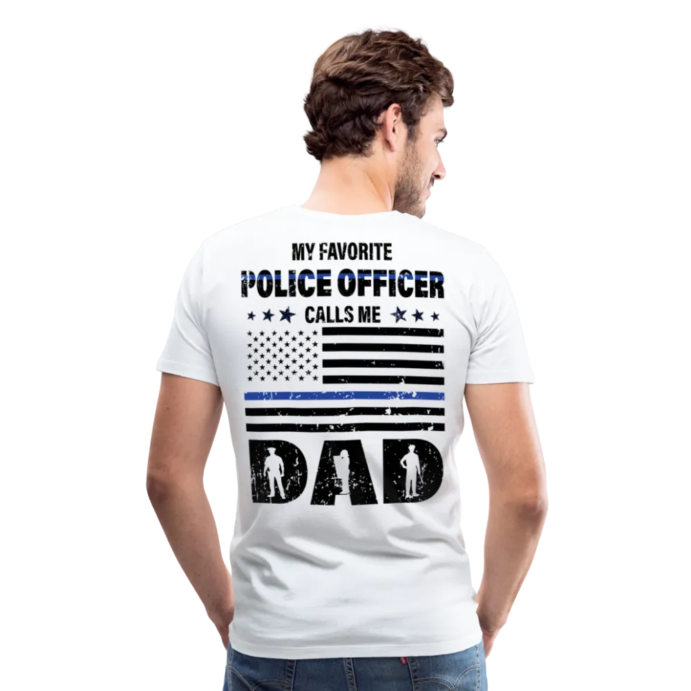 My Favorite Police Officer Calls Me Dad Men's Premium T-Shirt (CK3616)