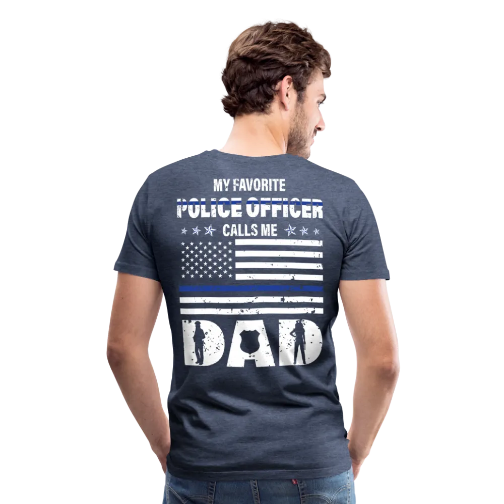 My Favorite Police Officer Calls Me Dad Men's Premium T-Shirt (CK4139)
