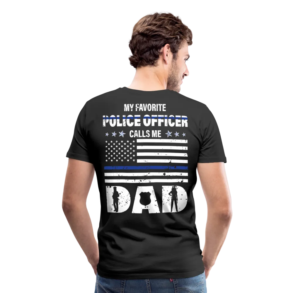 My Favorite Police Officer Calls Me Dad Men's Premium T-Shirt (CK4139)