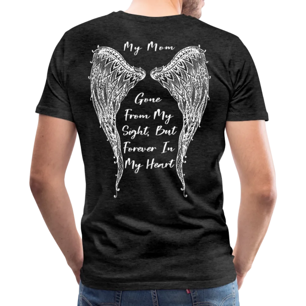 My Mom Gone From Sight Memorial Men's Premium T-Shirt (CK1805)