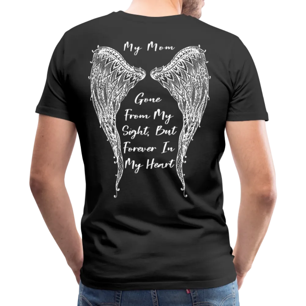 My Mom Gone From Sight Memorial Men's Premium T-Shirt (CK1805)