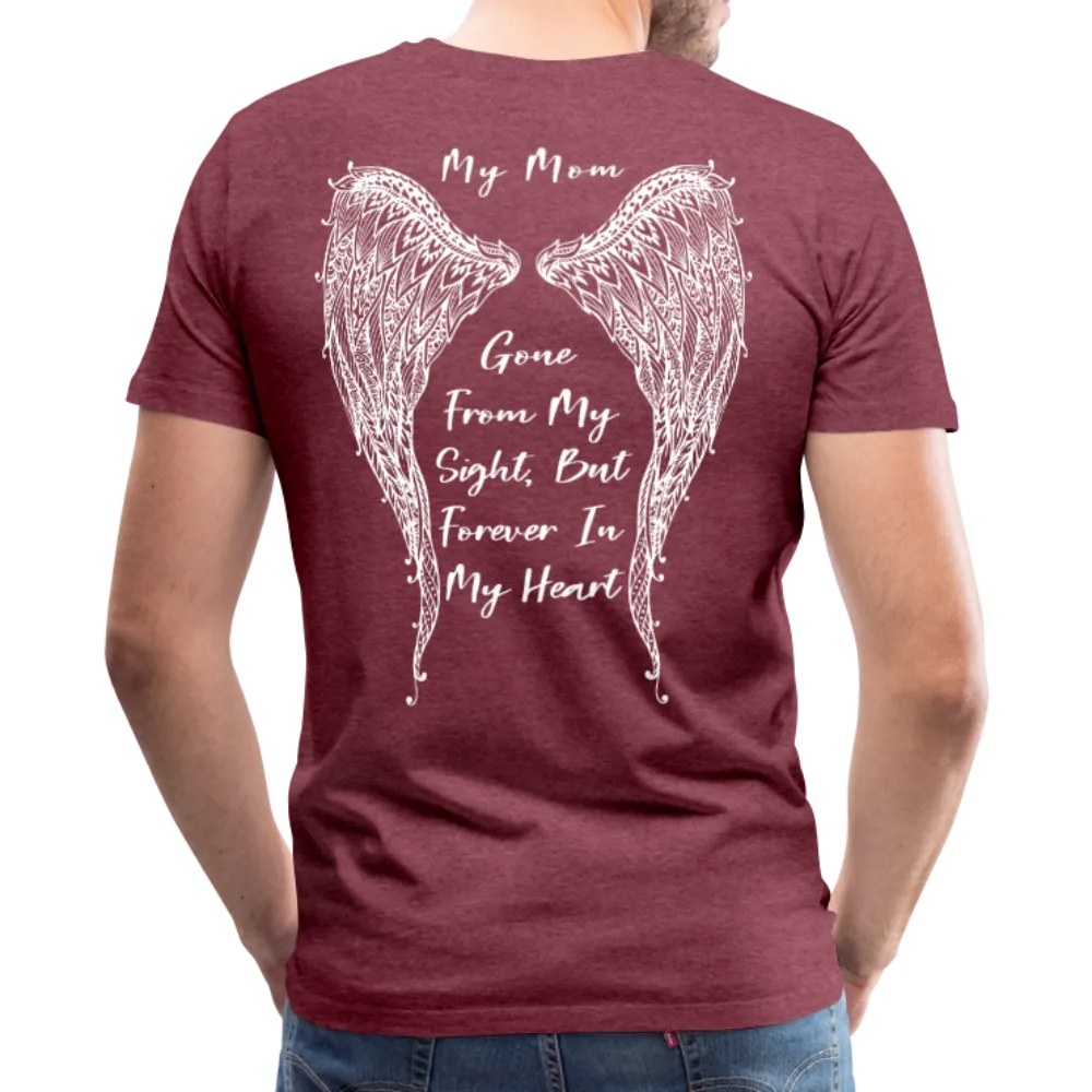 My Mom Gone From Sight Memorial Men's Premium T-Shirt (CK1805)
