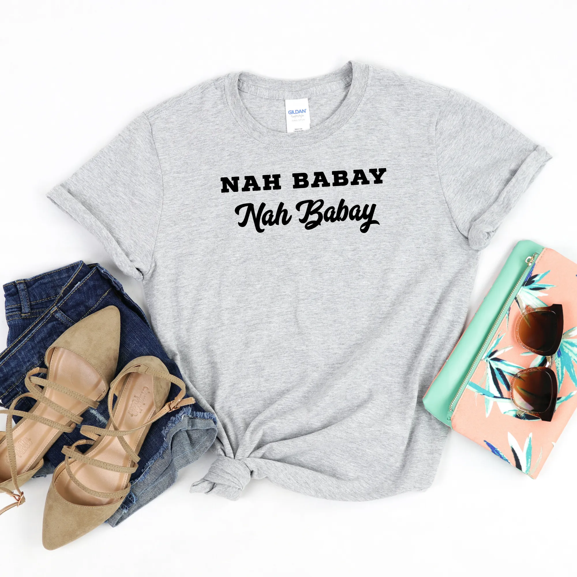 NAH BABAY. Nah Baby Shirt. You Tried It