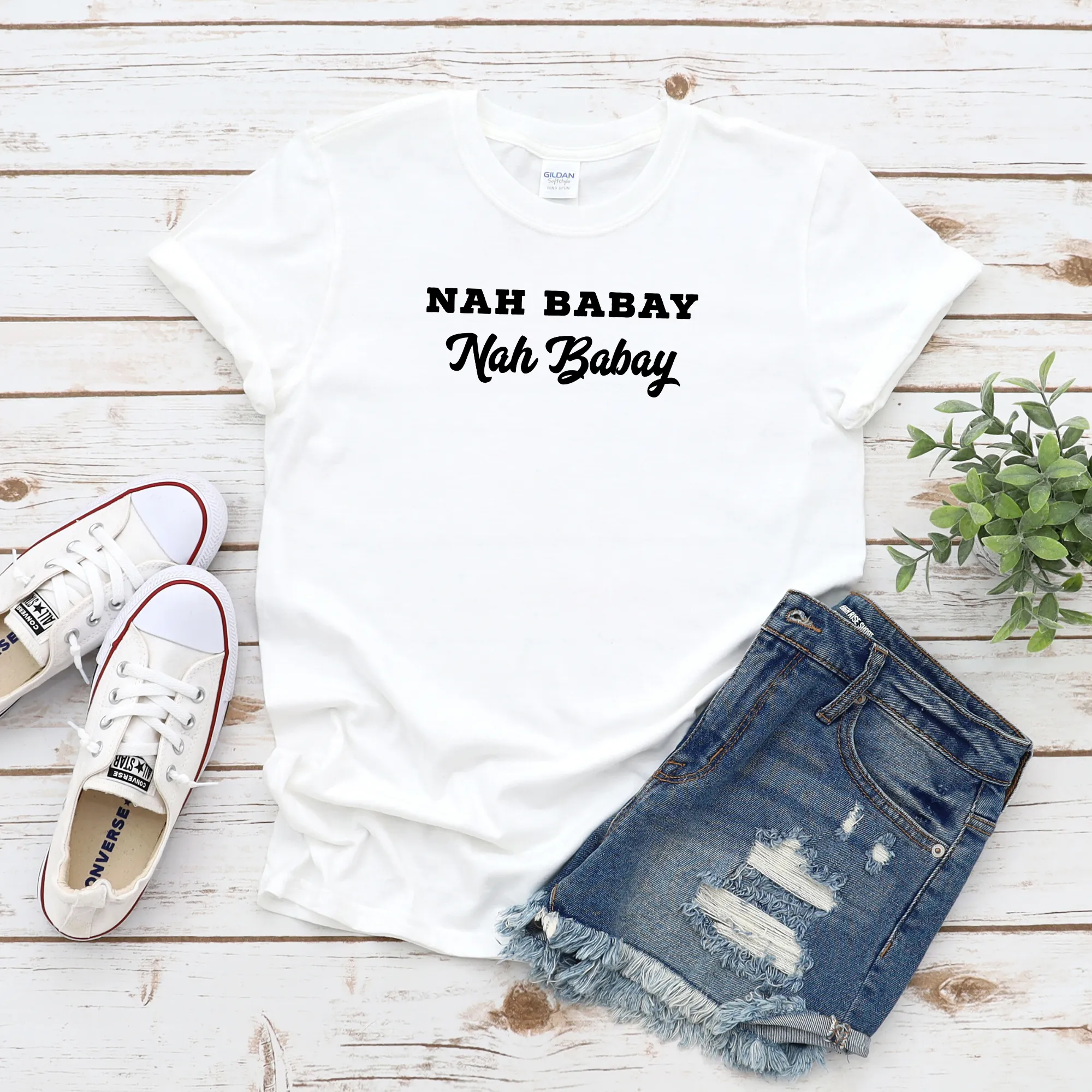 NAH BABAY. Nah Baby Shirt. You Tried It