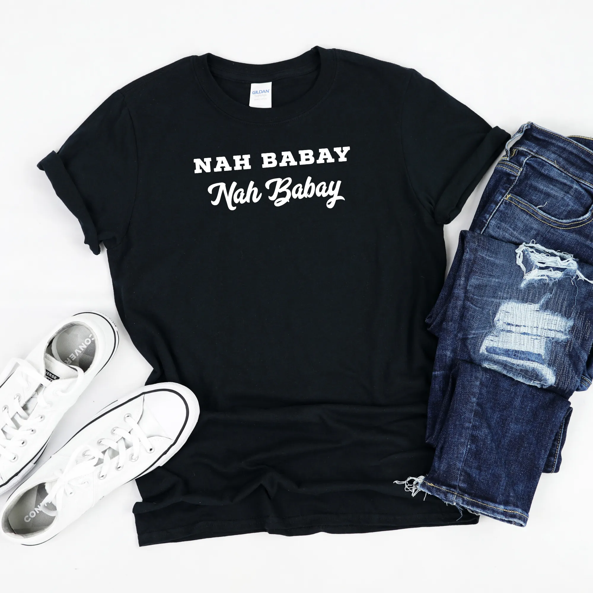 NAH BABAY. Nah Baby Shirt. You Tried It