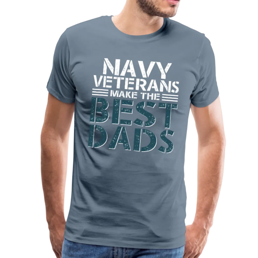 Navy Veterans Make the Best Dads Men's Premium T-Shirt