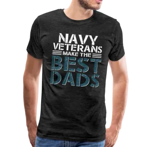 Navy Veterans Make the Best Dads Men's Premium T-Shirt