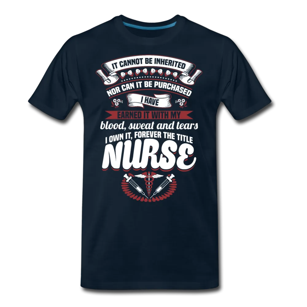 Nurse Title Earned Men's Premium T-Shirt