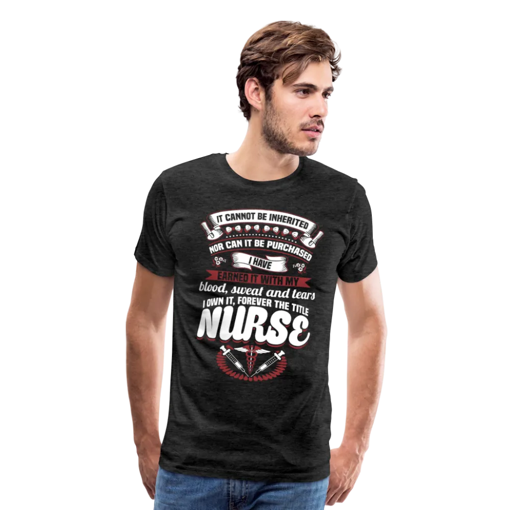 Nurse Title Earned Men's Premium T-Shirt