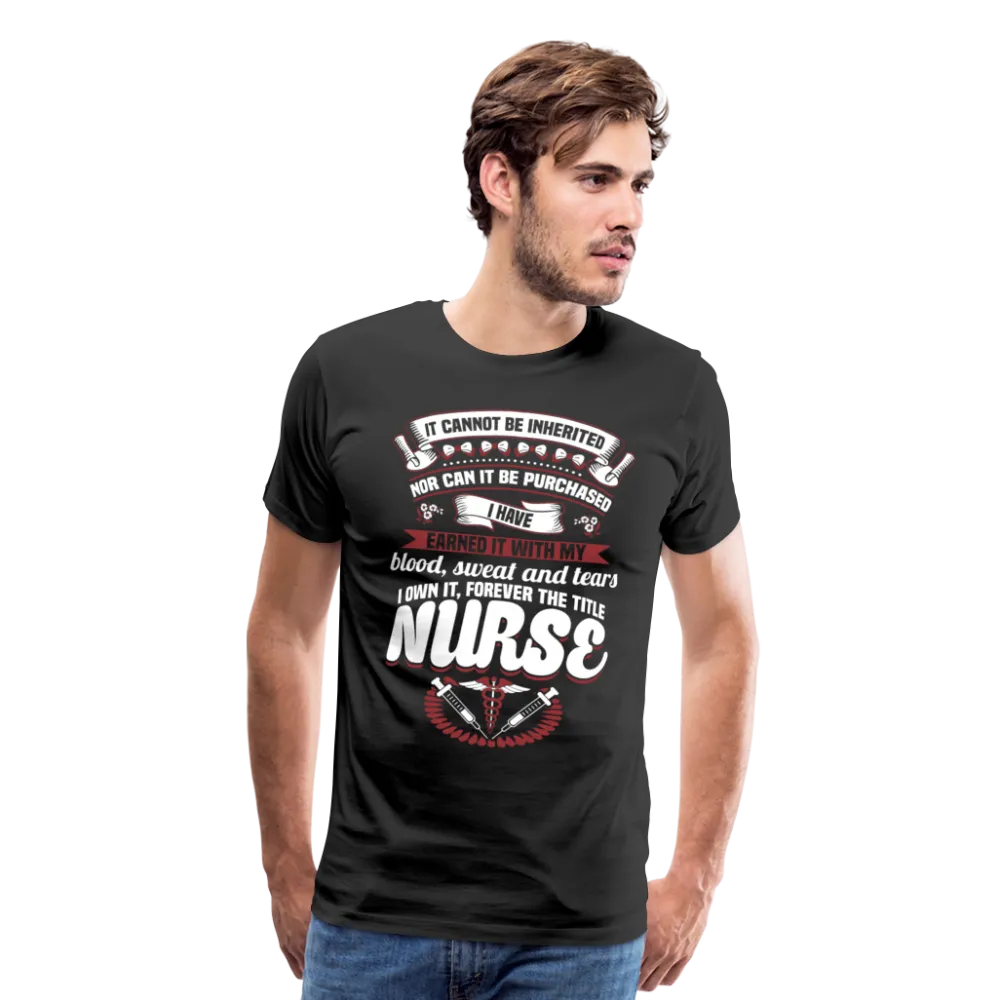 Nurse Title Earned Men's Premium T-Shirt