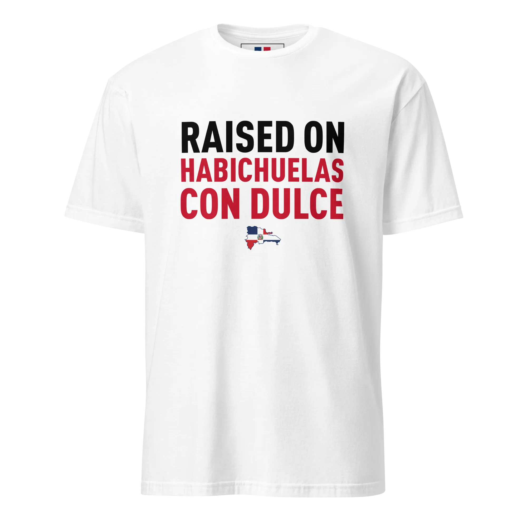 Raised on Habichuelas Con Dulce Unisex Dominican T-Shirt