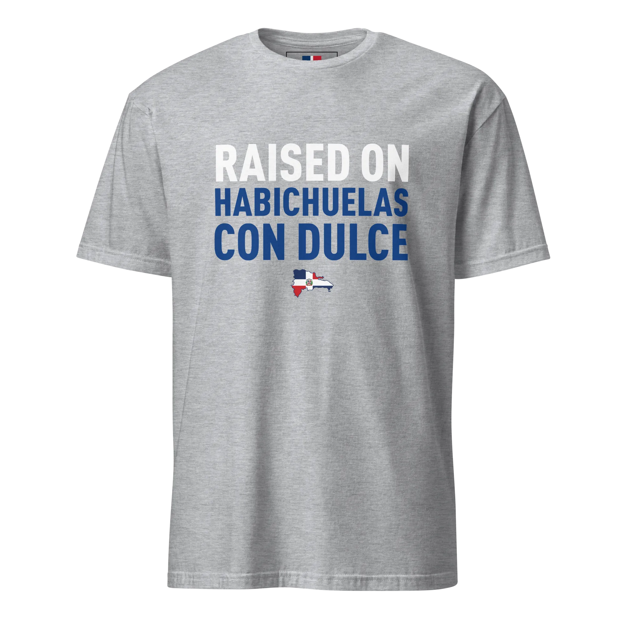 Raised on Habichuelas Con Dulce Unisex Dominican T-Shirt