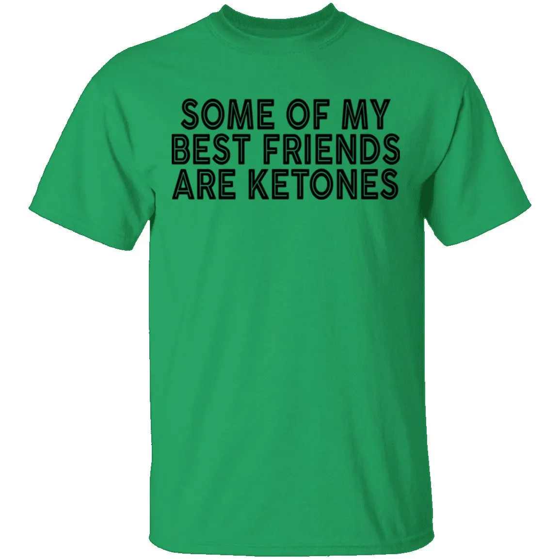 Some Of My Best Friends Are Ketones T-Shirt