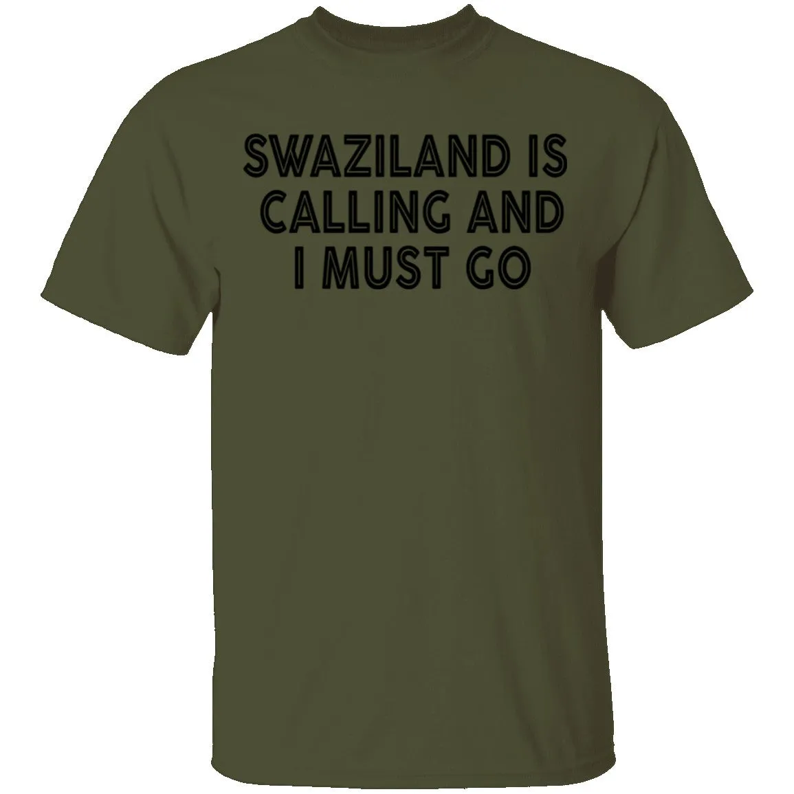 Swaziland Is Calling And I Must Go T-Shirt