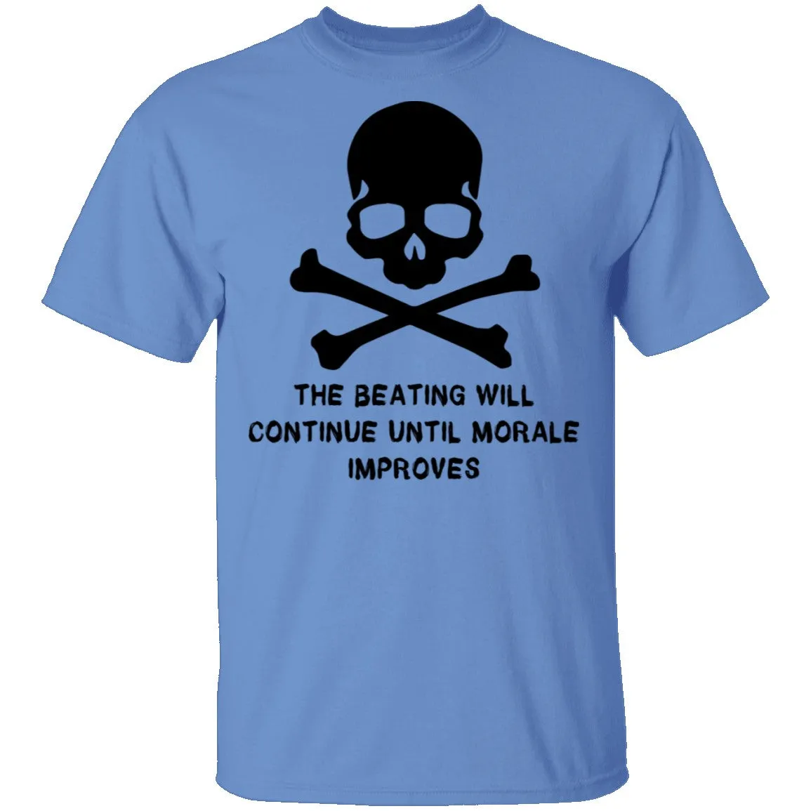 The Beating Will Continue Ultil The Morale Improves T-Shirt