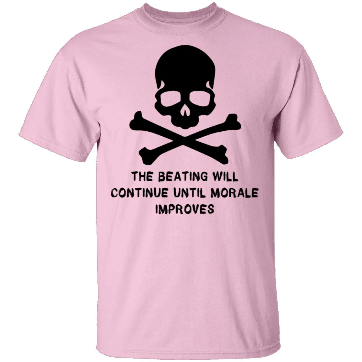 The Beating Will Continue Ultil The Morale Improves T-Shirt