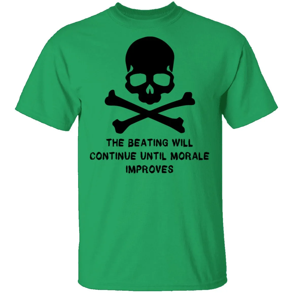 The Beating Will Continue Ultil The Morale Improves T-Shirt