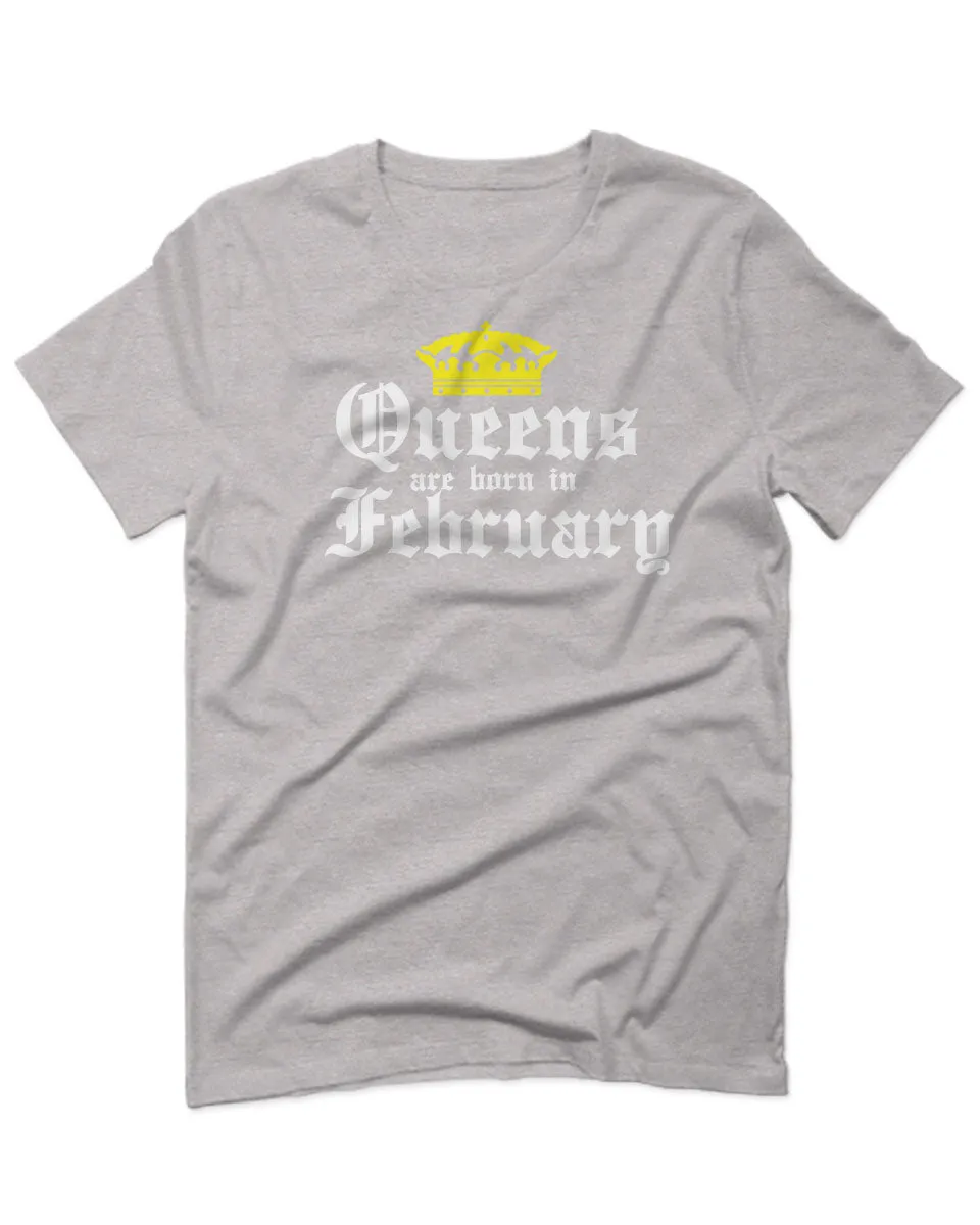 The Best Birthday Gift Queens are Born in February For men T Shirt