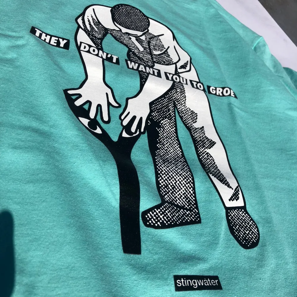 They Don’t Want You To Groe T Shirt Celedon