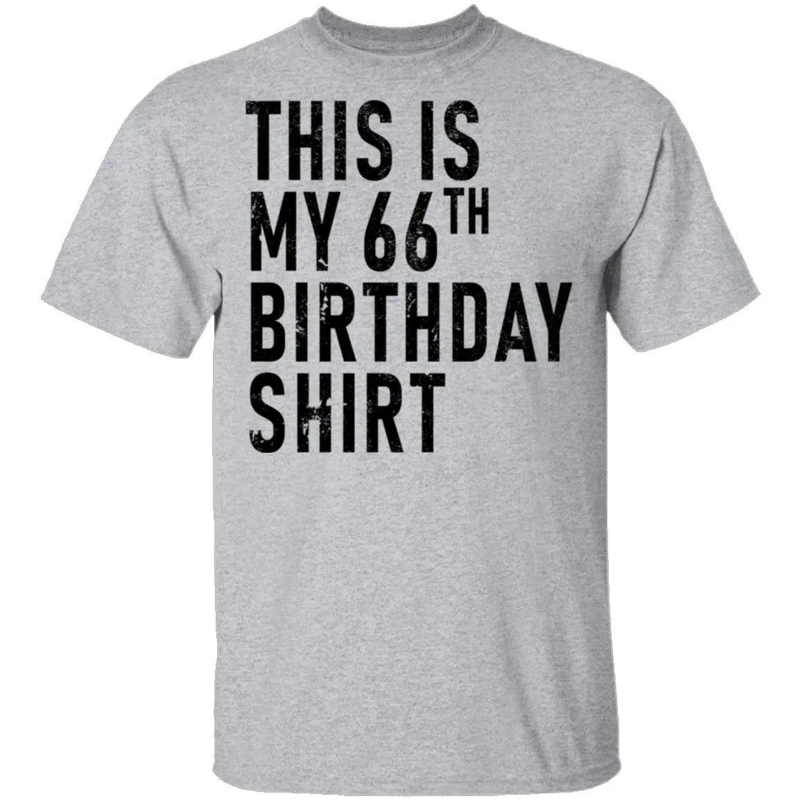 This Is My 66th Birthday Shirt T-Shirt