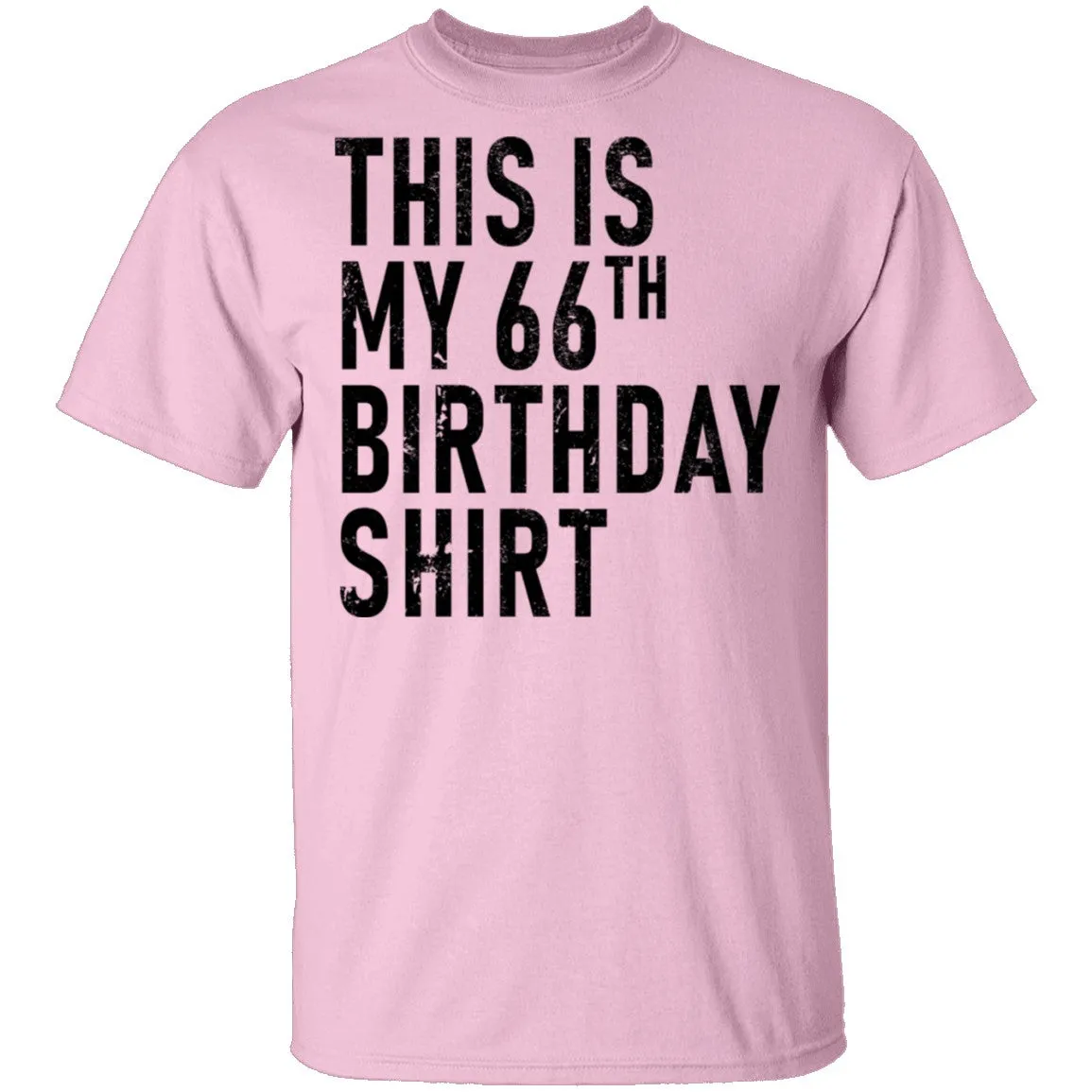 This Is My 66th Birthday Shirt T-Shirt