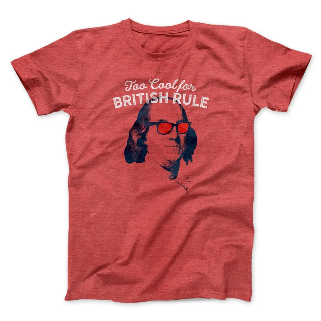 Too Cool for British Rule Men/Unisex T-Shirt