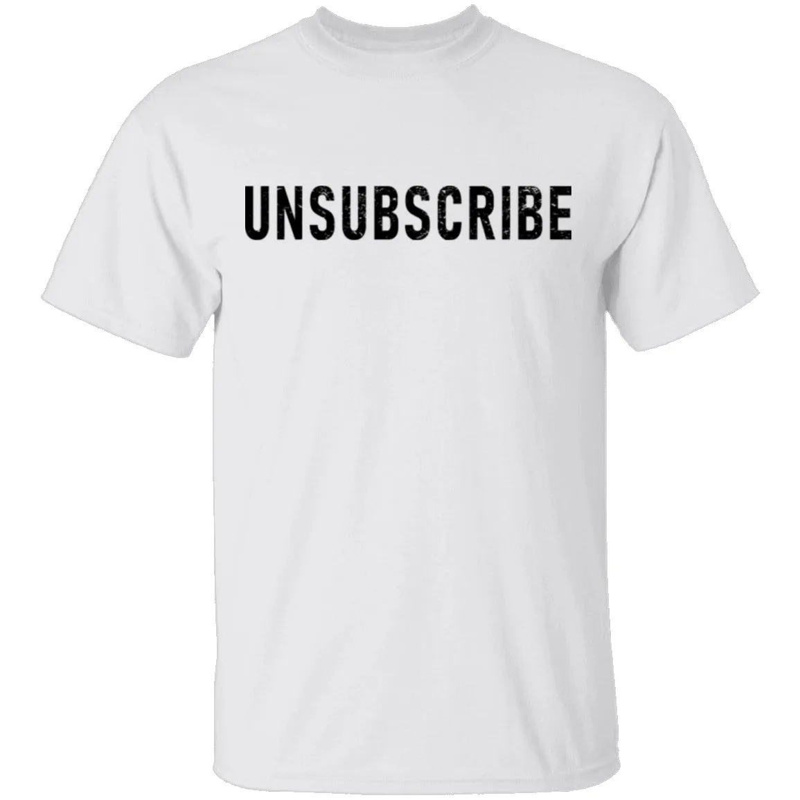 Unsubscribe T-Shirt