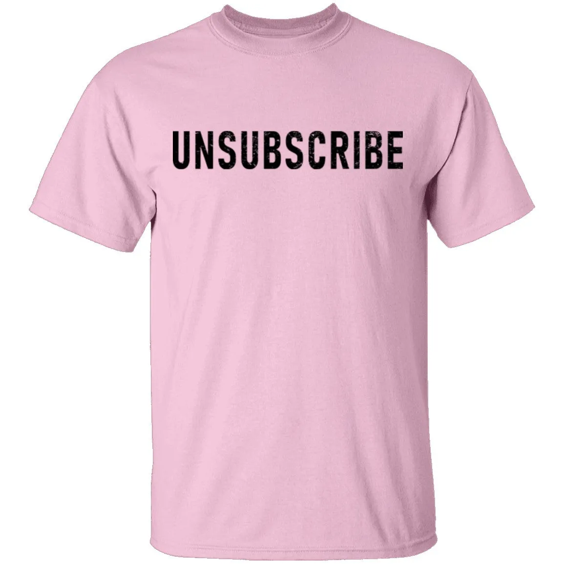 Unsubscribe T-Shirt