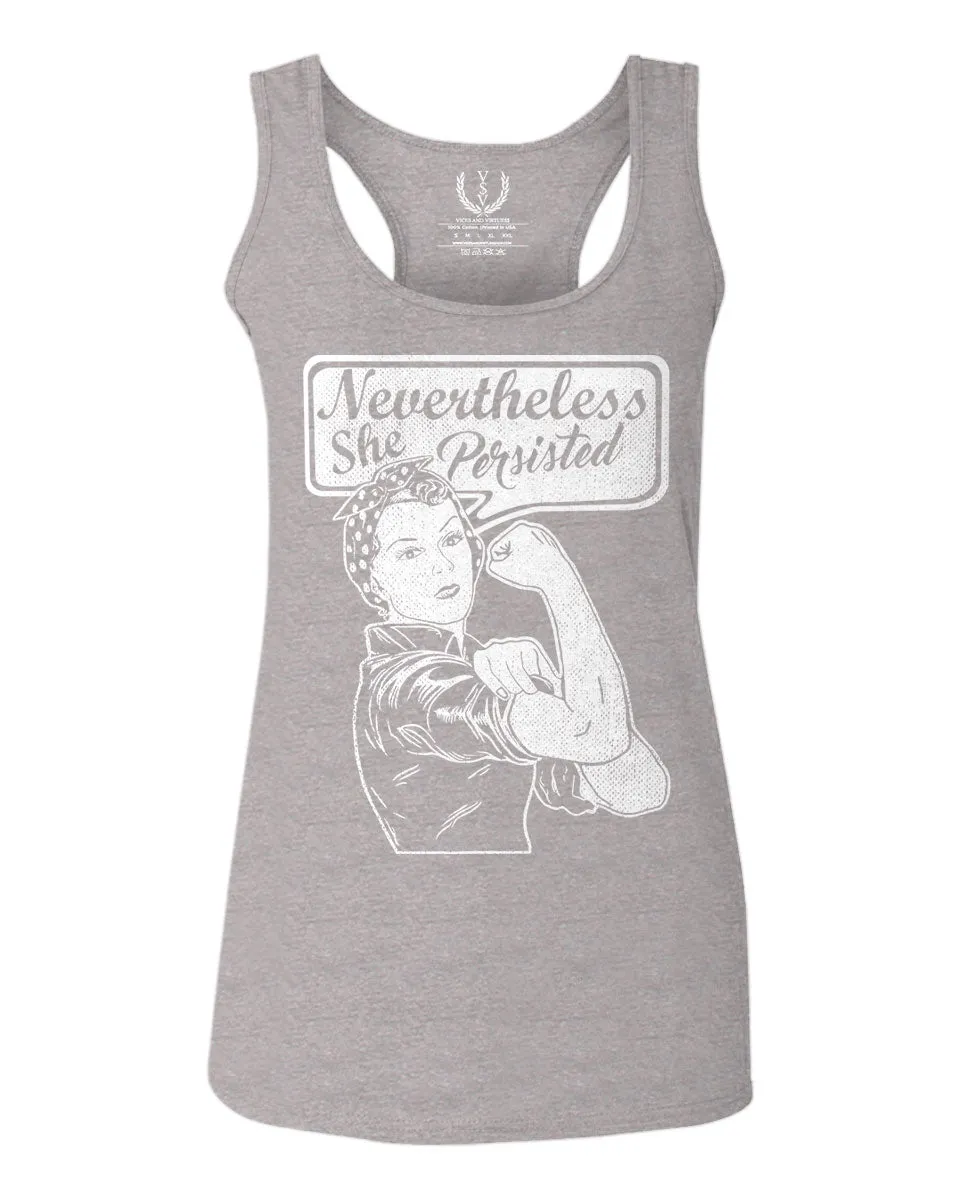 VICES AND VIRTUESS Nevertheless She Persisted Funny Political Congress Protest  women's Tank Top sleeveless Racerback