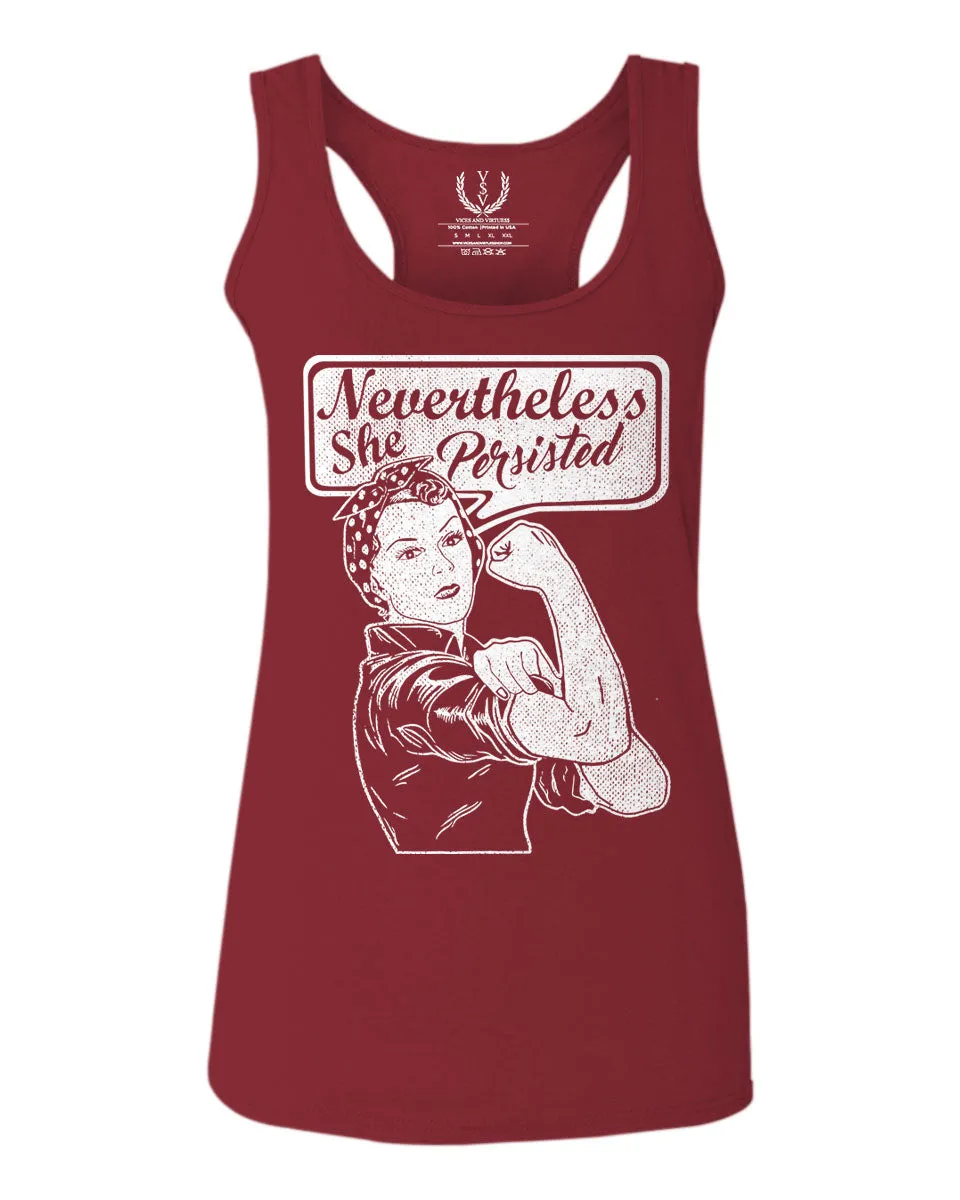 VICES AND VIRTUESS Nevertheless She Persisted Funny Political Congress Protest  women's Tank Top sleeveless Racerback