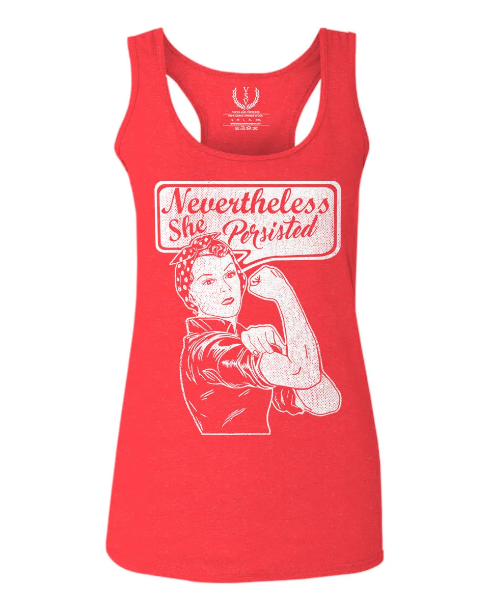 VICES AND VIRTUESS Nevertheless She Persisted Funny Political Congress Protest  women's Tank Top sleeveless Racerback