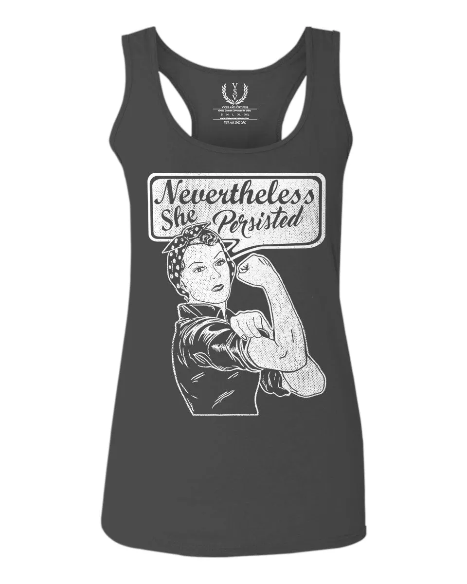 VICES AND VIRTUESS Nevertheless She Persisted Funny Political Congress Protest  women's Tank Top sleeveless Racerback
