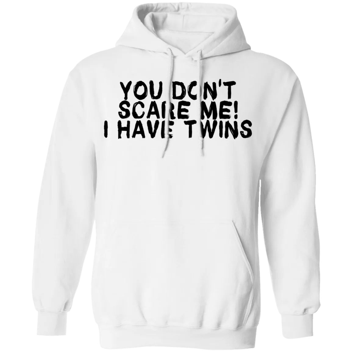 You Don't Scare Me I Have Twins T-Shirt