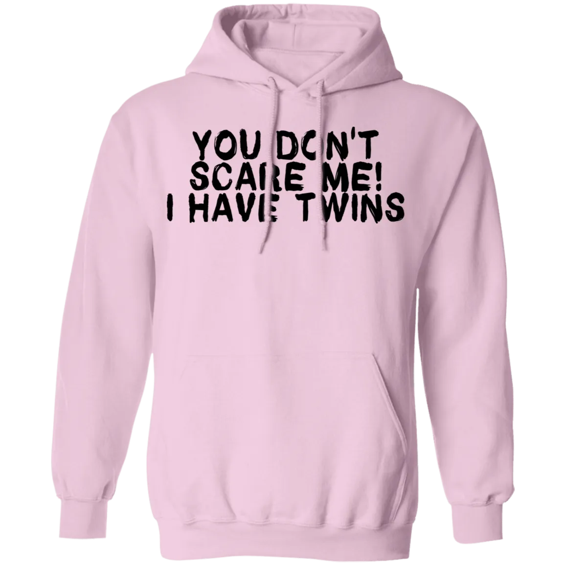 You Don't Scare Me I Have Twins T-Shirt